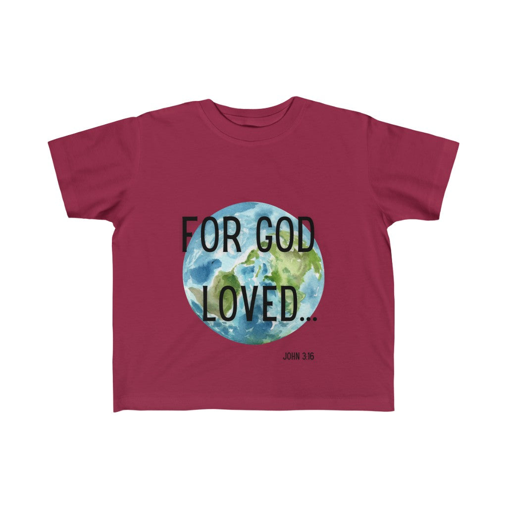 For God Loved... - Toddler Tee 2T-6T - LifeSpring Shirts